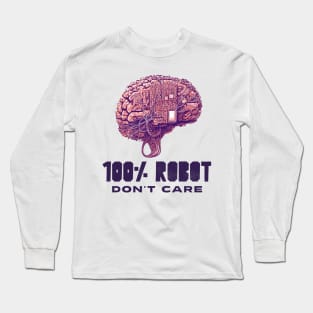 100% Robot, Don't Care Long Sleeve T-Shirt